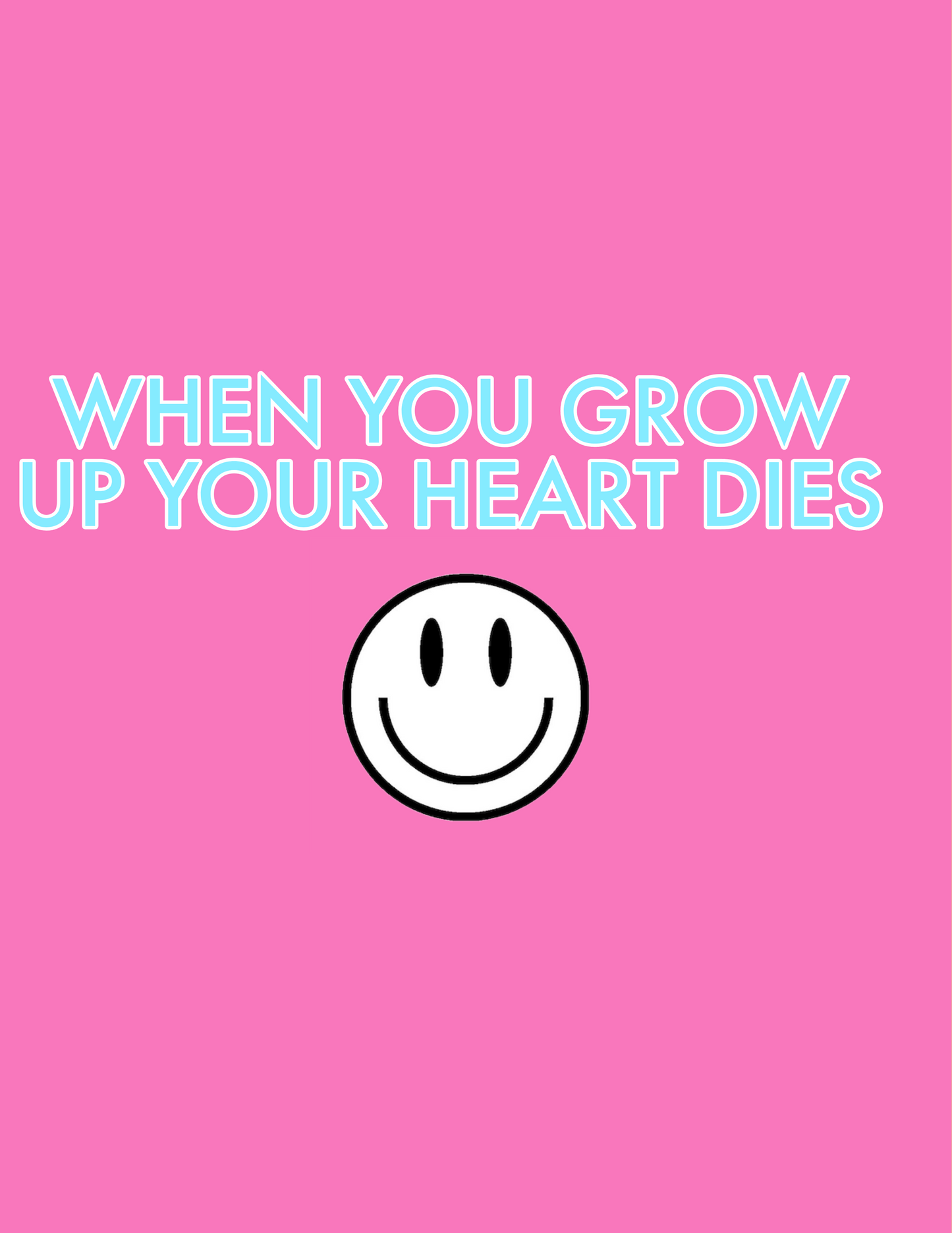 When You Grow Up Tee